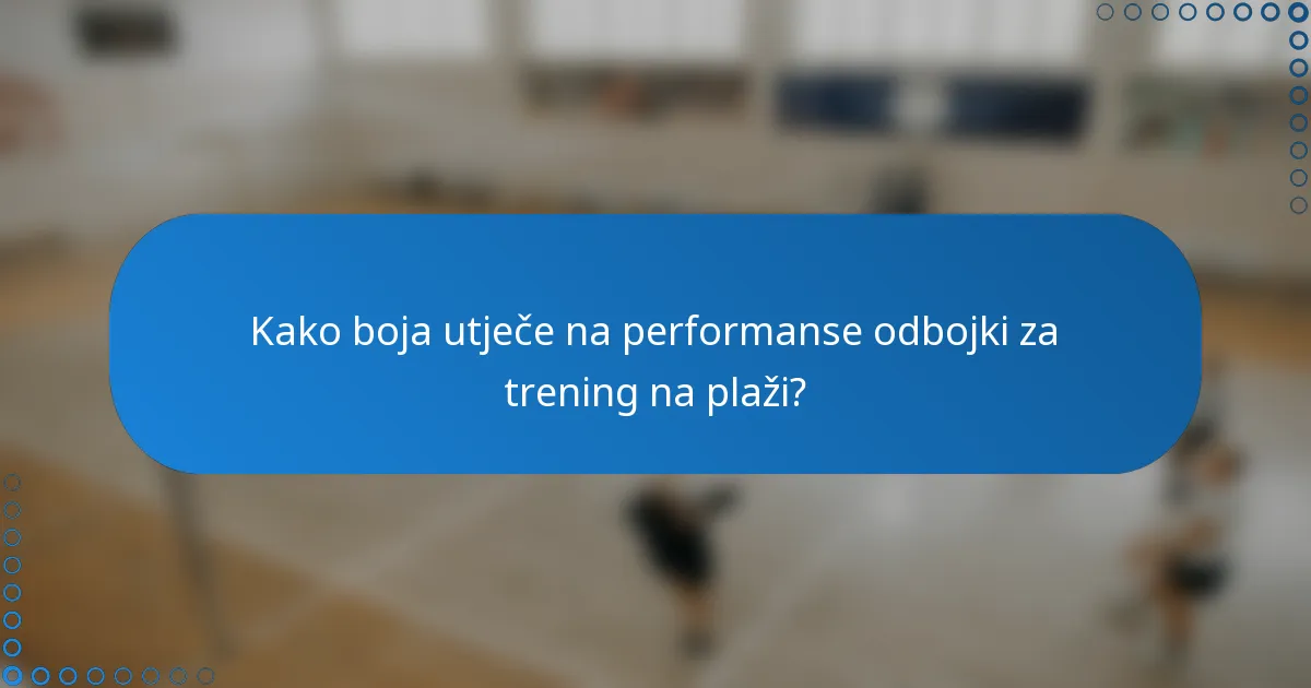 Kako boja utječe na performanse odbojki za trening na plaži?