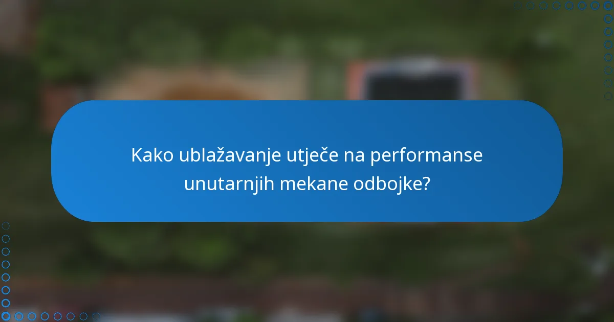 Kako ublažavanje utječe na performanse unutarnjih mekane odbojke?
