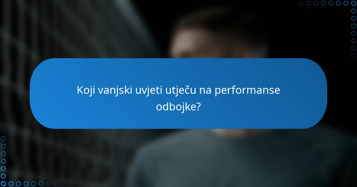 Koji vanjski uvjeti utječu na performanse odbojke?